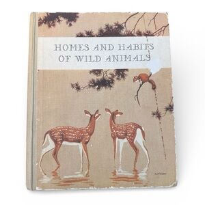 1934 Homes and Habits of Wild Animals | Vintage Book